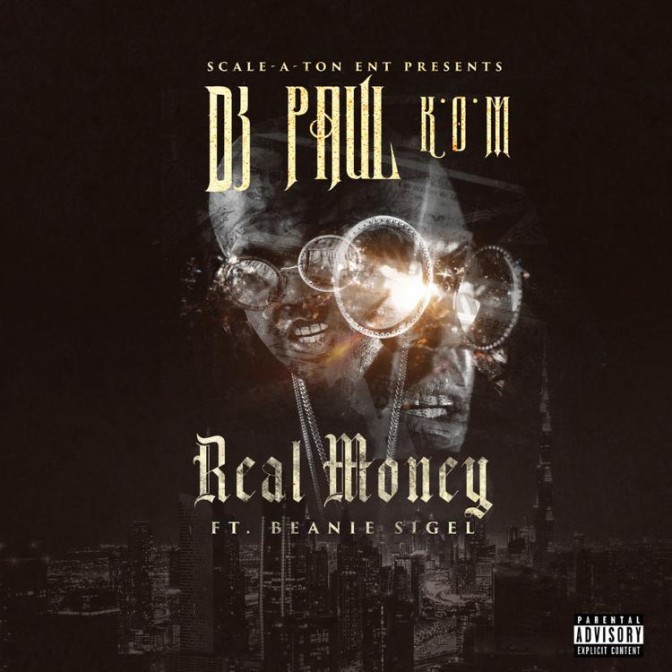 DJ Paul Ft. Beanie Sigel – Real Money