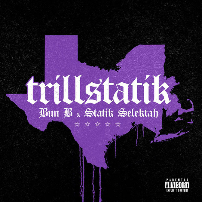 Bun B & Statik Selektah – TrillStatik [Album Stream]