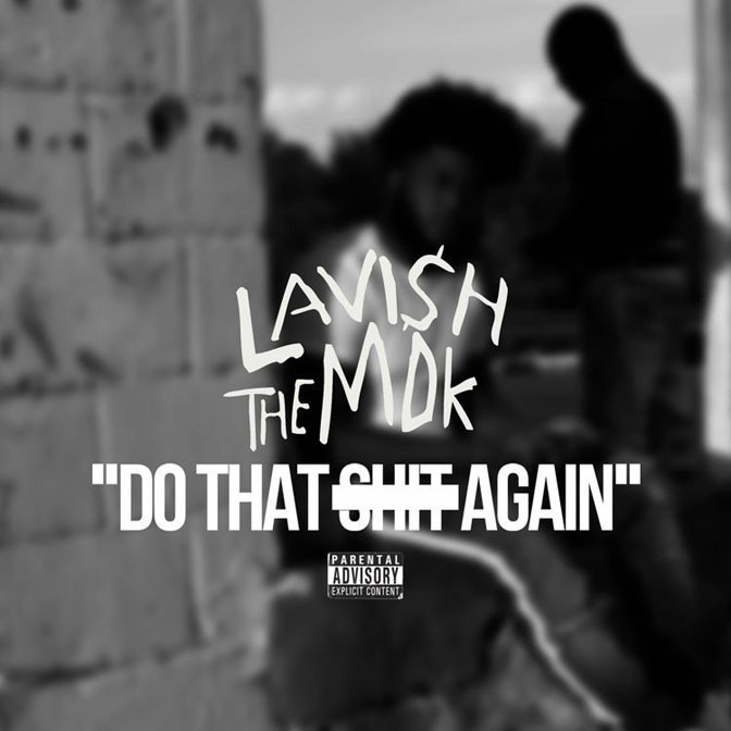 Lavish – Do That Shit Again