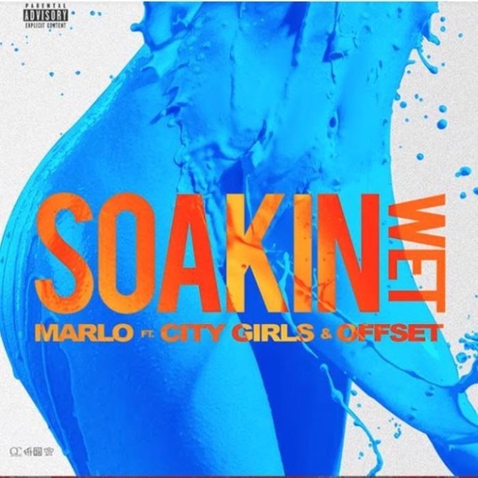 Marlo Ft. City Girls & Offset – Soakin Wet