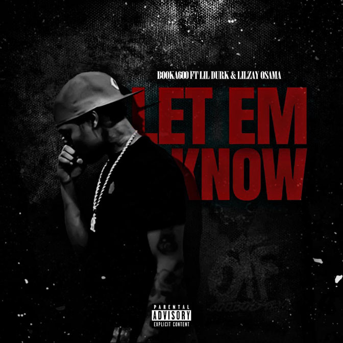 Booka600 Ft. Lil Durk & Lil Zay Osama – Let Em Know