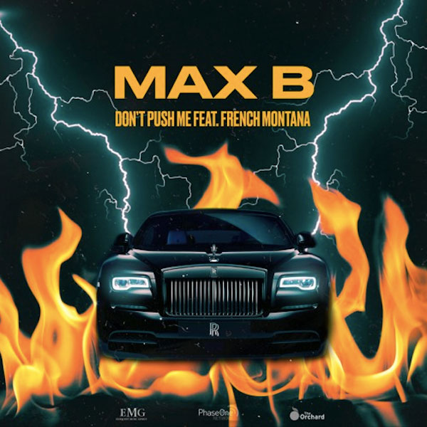 Max B & French Montana – Don’t Push Me
