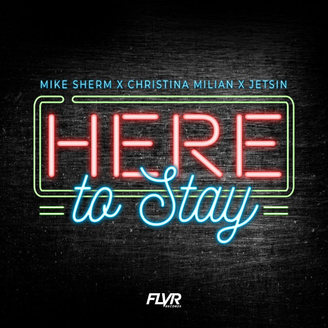 Mike Sherm Ft. Christina Millian – Here To Stay