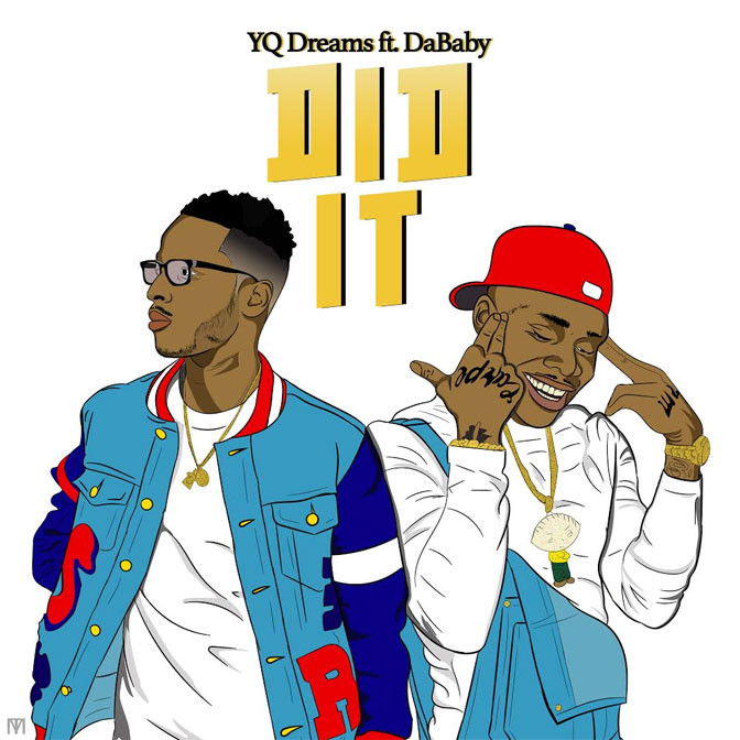 YQ Dreams Ft. DaBaby – Did It