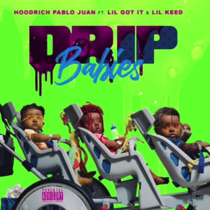 Hoodrich Pablo Juan Ft. Lil GotIt & Lil Keed – Drip Babies