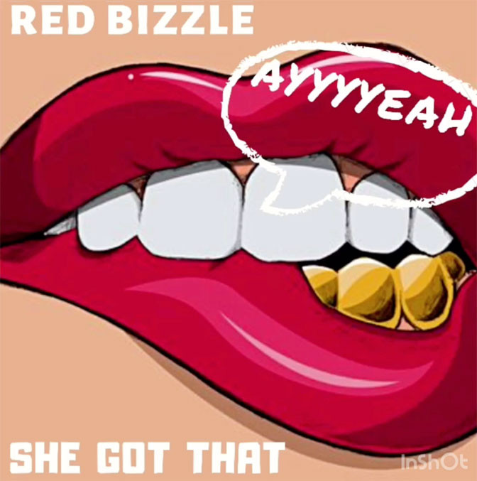 Red Bizzle – She Got That
