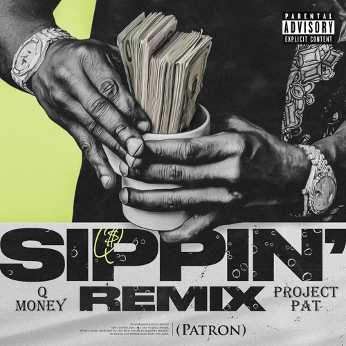Q Money Ft. Project Pat – Sippin Patron (Remix)