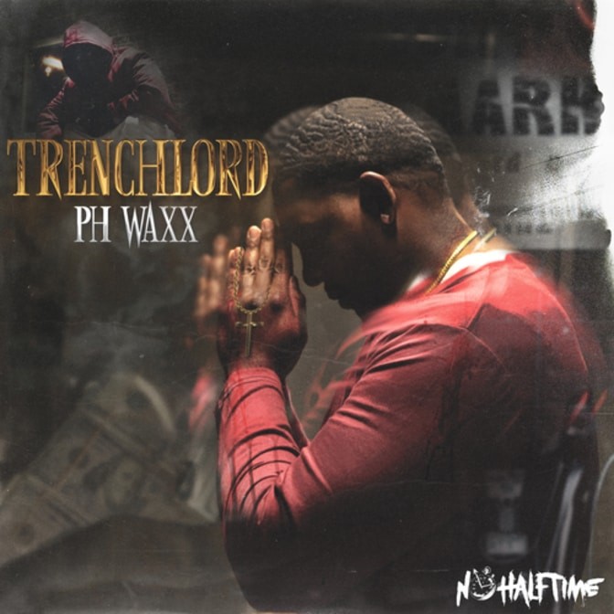 PH Waxx – TrenchLord [Mixtape]