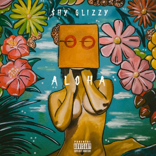 Shy Glizzy – Aloha [Mixtape]