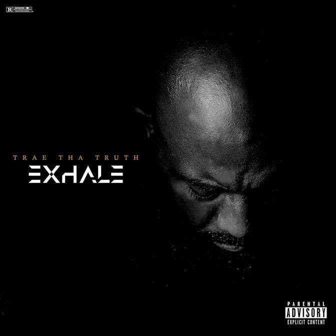 Trae Tha Truth – Exhale [Album Stream]
