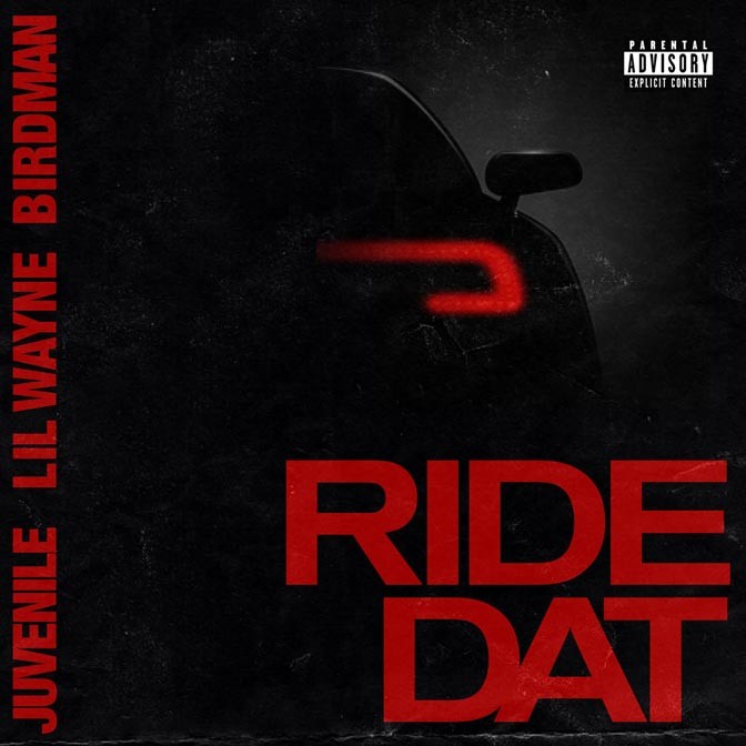 Birdman & Juvenile Ft. Lil Wayne – Ride Dat