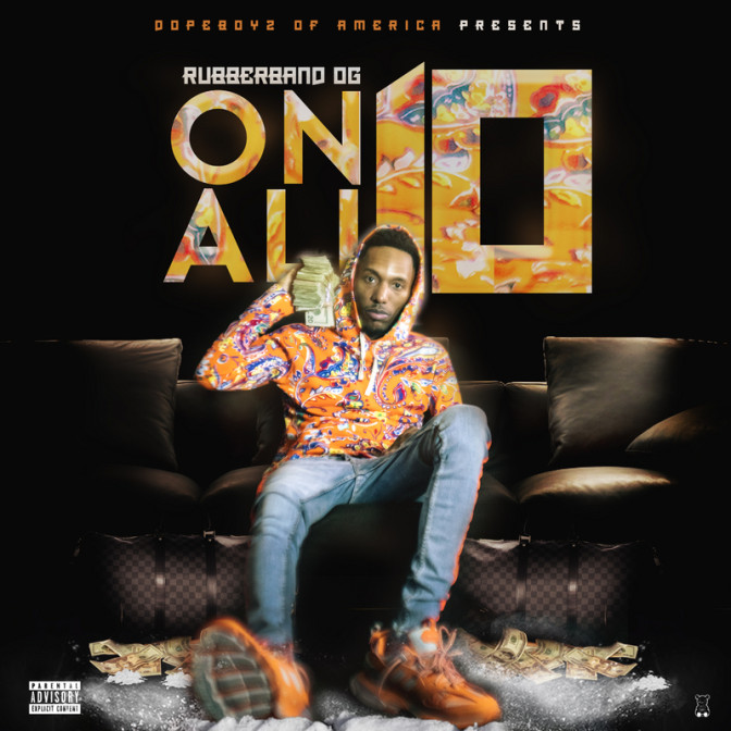 Rubberband OG – On All 10 [Mixtape]
