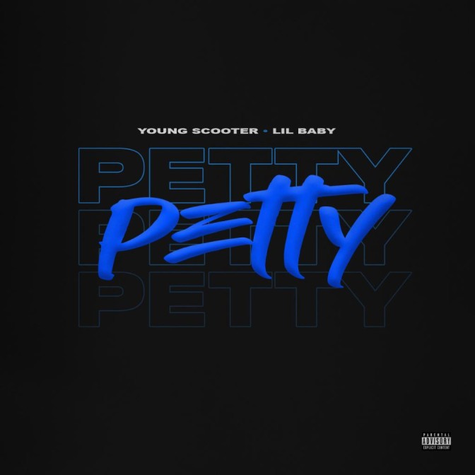 Young Scooter Ft. Lil Baby – Petty