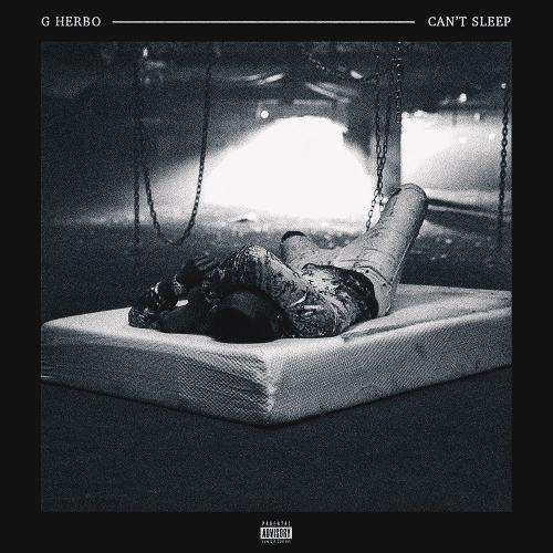 G Herbo – Can’t Sleep