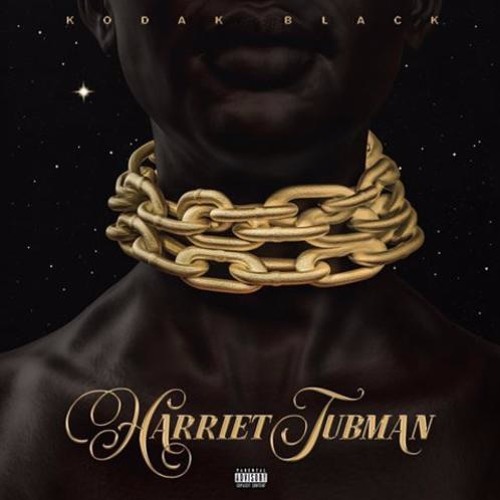 Kodak Black – Harriet Tubman