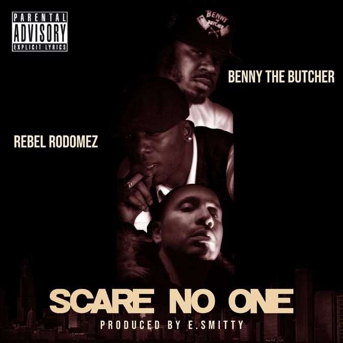 Rebel Rodomez Ft. Benny The Butcher – Scare No One