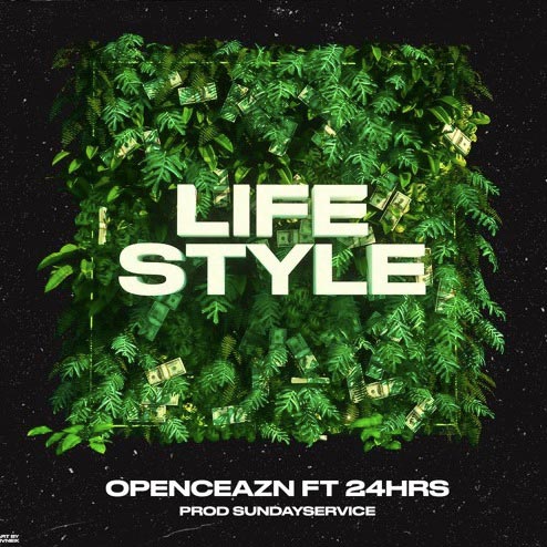 OPENCEAZN Ft. 24Hrs – Lifestyle