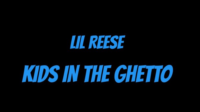 Lil Reese – Kids In The Ghetto