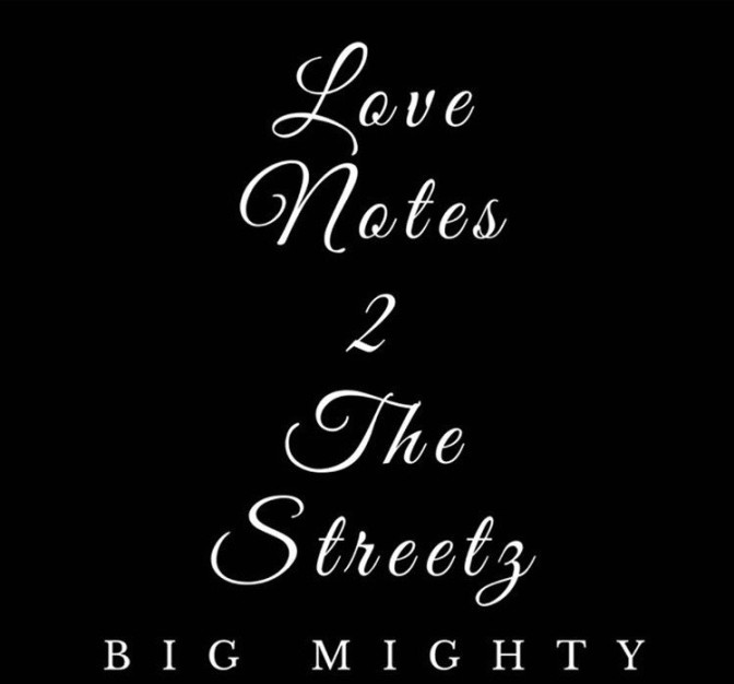 Big Mighty – Love Notes 2 The Streetz [Album Stream]