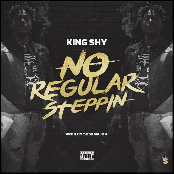 King Shy – No Regular Steppin