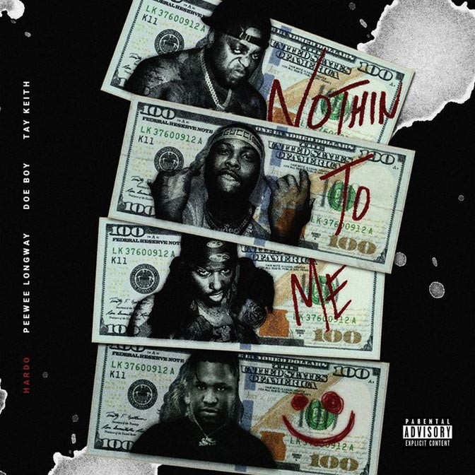 Hardo Ft. Peewee Longway & Doe Boy – Nothin To Me