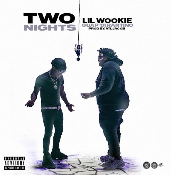 Lil Wookie & Guap Tarantino – Two Nights