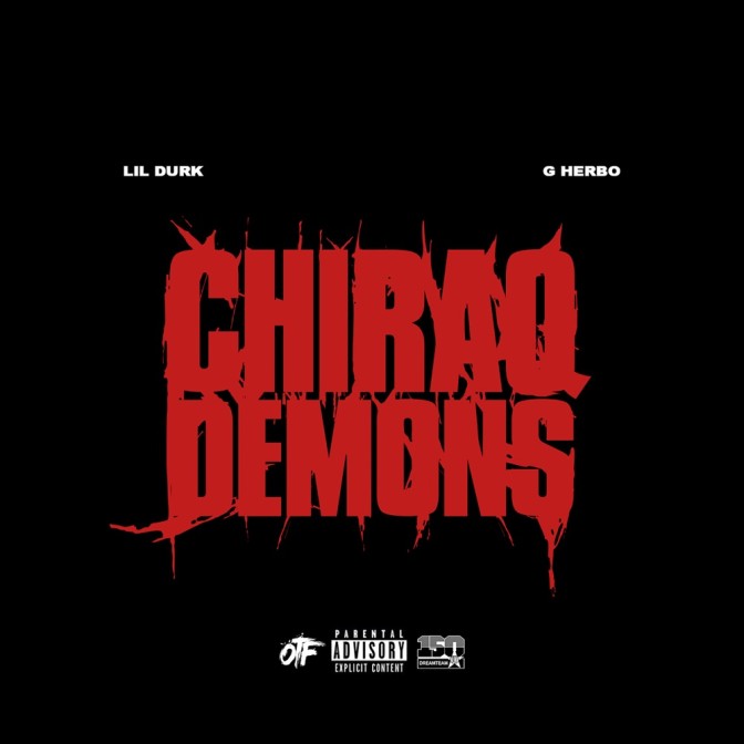 Lil Durk Ft. G Herbo – Chiraq Demons