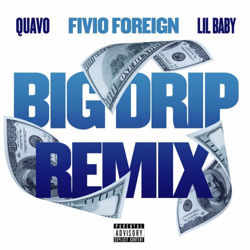 Fivio Foreign Ft. Lil Baby & Quavo – Big Drip (Remix)