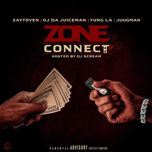 Zaytoven x OJ Da Juiceman x Yung LA x Juugman – Zone Connect [Mixtape]