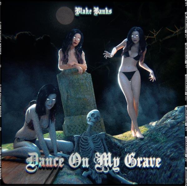 Blake Banks – Dance On My Grave