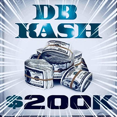 DB Kash – $200k
