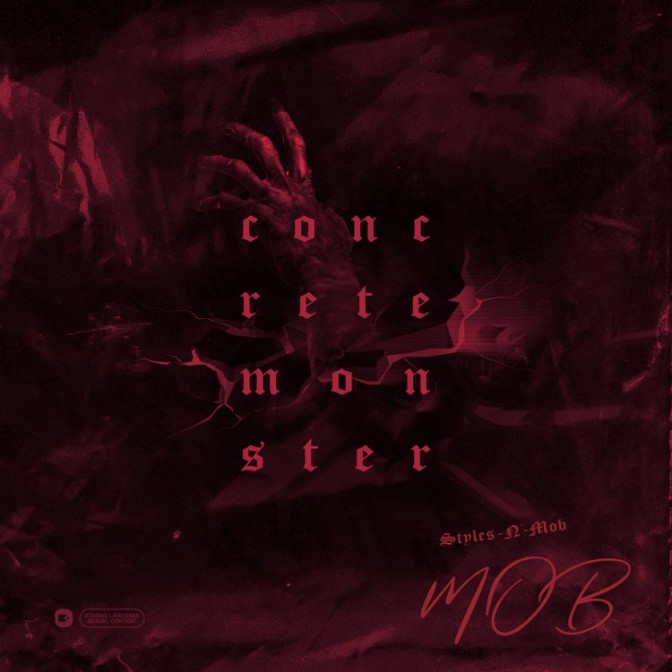 Styles -N- Mob – Concrete Monster [Album Stream]