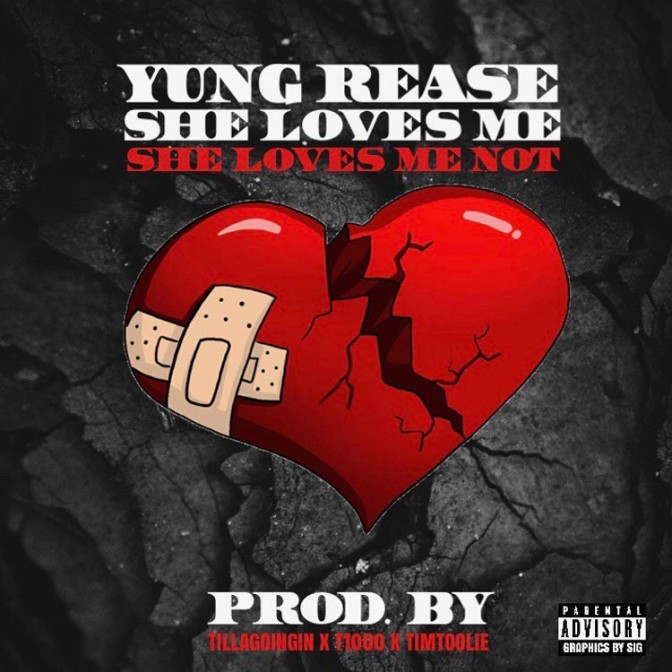 Yung Rease – She Loves Me, She Loves Me Not