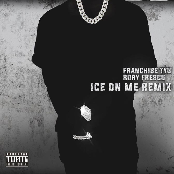 Franchise TYG Ft. Rory Fresco – Ice On Me (Remix)