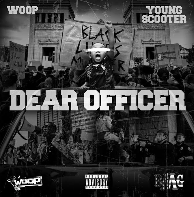 Woop Ft. Young Scooter – Dear Officer