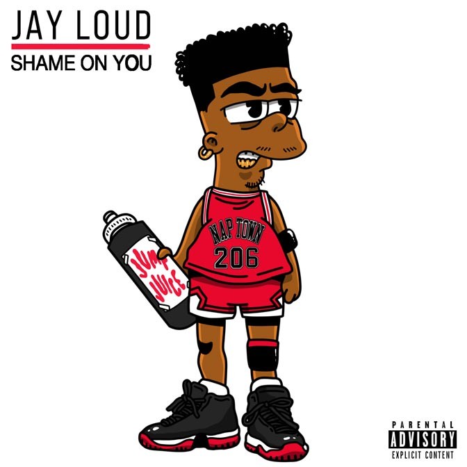 Jay Loud – Shame On You Jay Loud – Shame On You