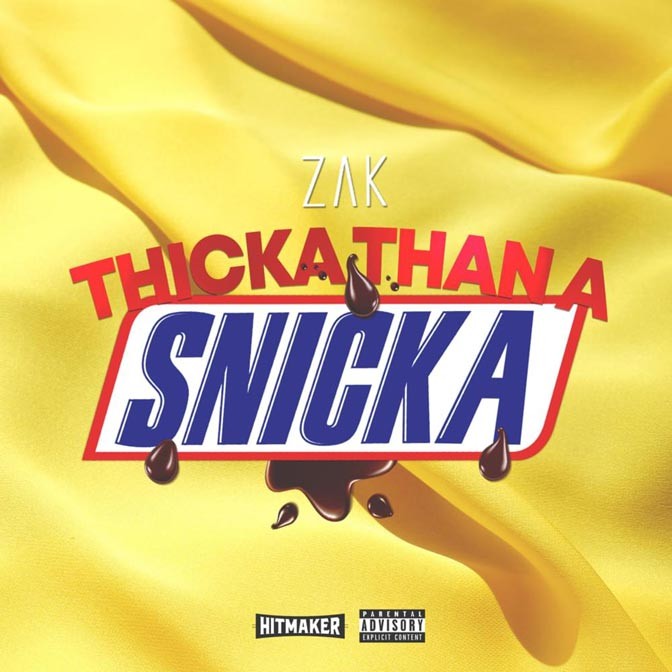 Zak – Thicka Than A Snicka