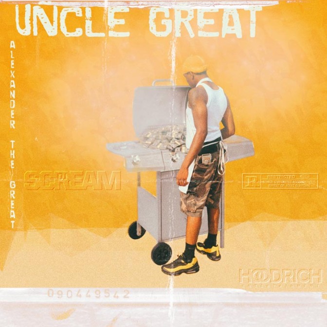 Alexander The Great – Uncle Great (Hosted By DJ Scream) [Mixtape]