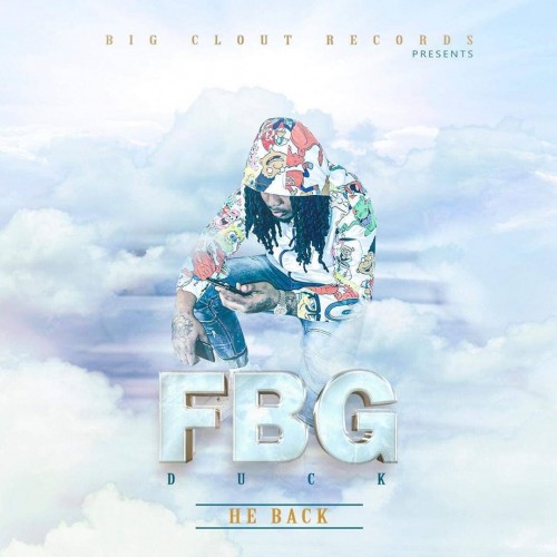FBG Duck – He Back [Mixtape]