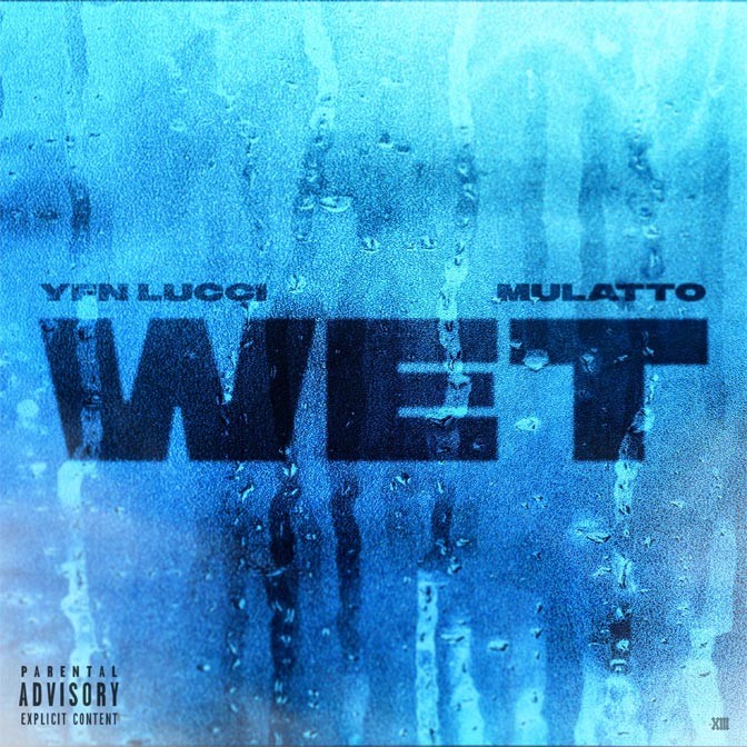 YFN Lucci Ft. Mulatto – Wet (Remix)