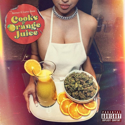 Berner & Larry June – Cooks & Orange Juice [Album Stream]