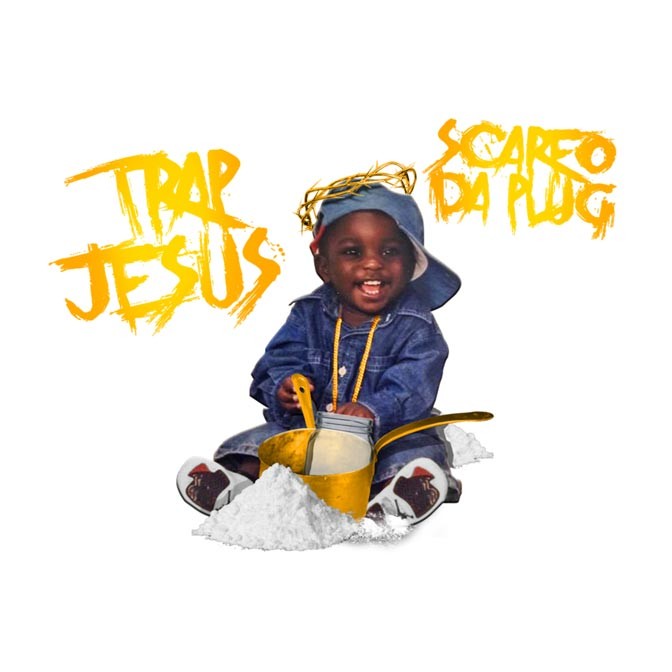 Scarfo Da Plug – Trap Jesus [Mixtape]