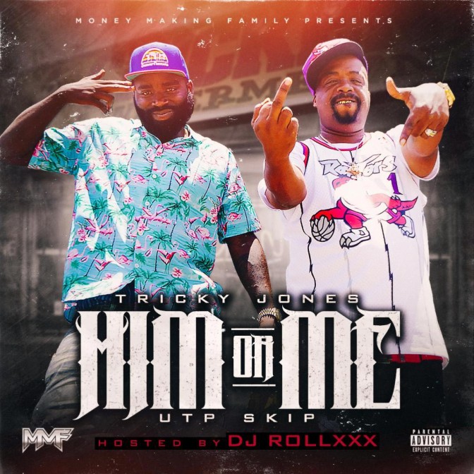 Tricky Jones & UTP Skip – Him Or Me [Mixtape]