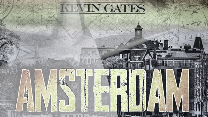 Kevin Gates – Amsterdam