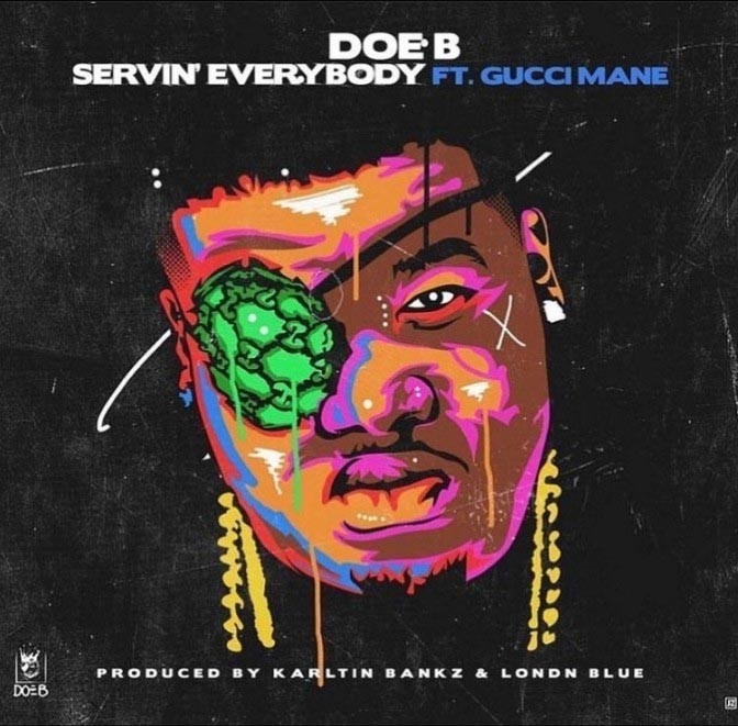 Doe B Ft. Gucci Mane – Servin’ Everybody