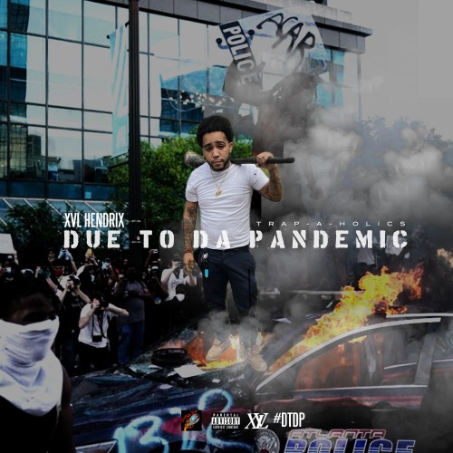XVL Hendrix – Due To The Pandemic [Mixtape]