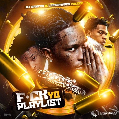 DJ Spinatik – F*ck Yo Playlist [Mixtape]