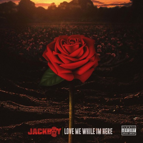 Jackboy – Love Me While I’m Here [Album Stream]