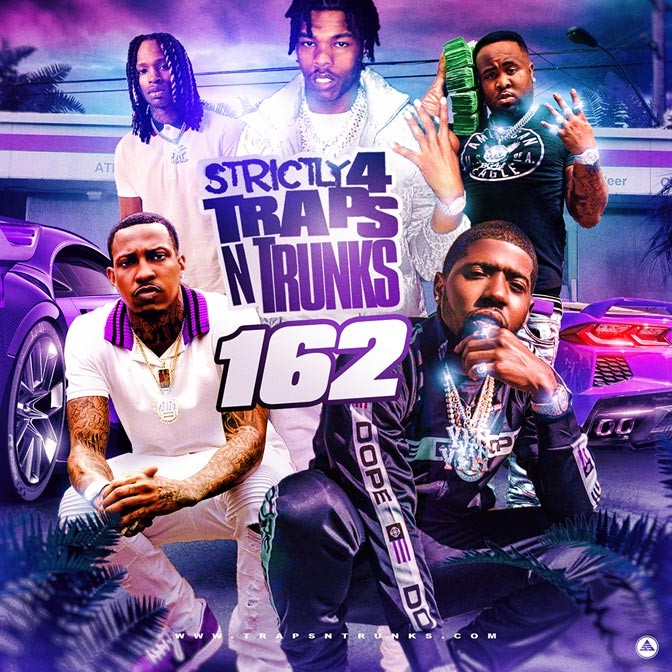 Strictly 4 The Traps N Trunks 162 [Mixtape]