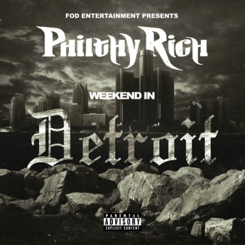 Philthy Rich – Weekend In Detroit [EP Stream]